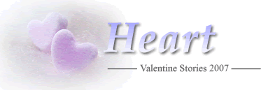 Heart -Valentine Stories 2007 -